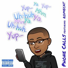 Phone Calls (ft. Romecat)[prod. King Myles]