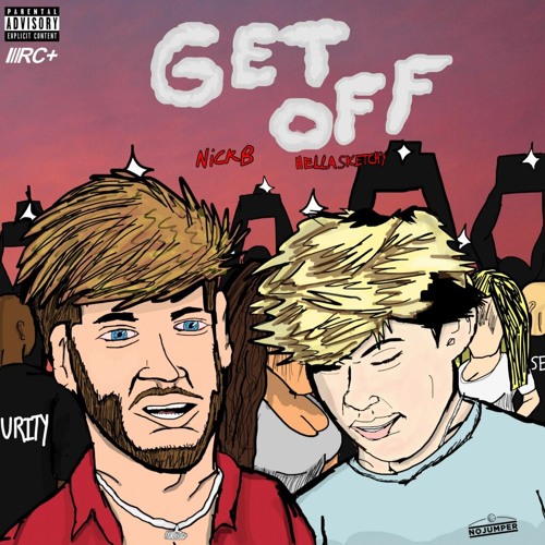 GET OFF (ft. Hella Sketchy)