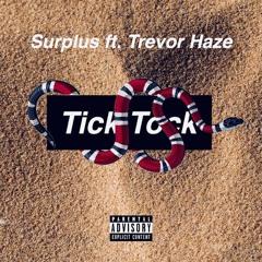 Tick Tock ft. Trevor Haze (Prod. Benihana Boy)