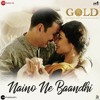 Naino Ne Baandhi Full Song 2018 Bollywood Mp3