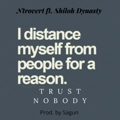 Trust Nobody ft. Shiloh Dynasty (Prod. By Sagun)