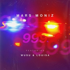 Mars Moniz - 999 Feat Wusu & Louisa