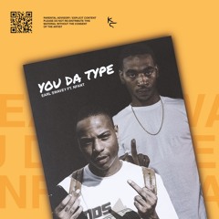 YOU DA TYPE FT NFANT ( PROD. BY ENOVATE )