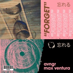 AVNGR & Max Ventura - Forget
