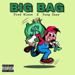 FredBlaze x YungZaay - Big Bag (Prod. Laudiano)
