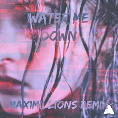 Mothica - Water Me Down (Max1Millions Remix) [FREE DL]