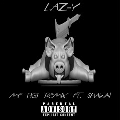 Laz-y - MF Pigz Remix ft. $hawn (Prod. Ly Bandz)