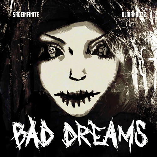 SageInfinite x Ol Man 80zz - Bad Dreams