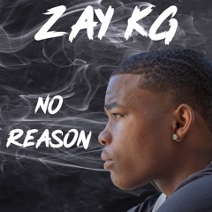 Zay KG - No Reason