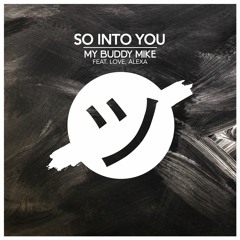 So Into You (feat. Love, Alexa)
