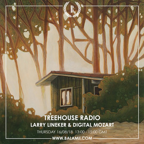Treehouse Radio Guest Mix - Balamii - 16th August 2018