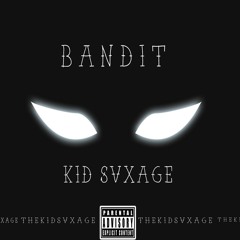 Bandit (Prod. By Kid Svxage)
