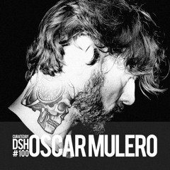 Curated by DSH #100: Oscar Mulero