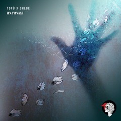 tofû x Chloe - Wayward