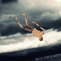DEAF THOUGHTS