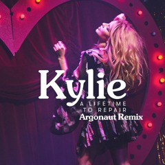 Kylie - A Lifetime To Repair (Argonaut Remix)