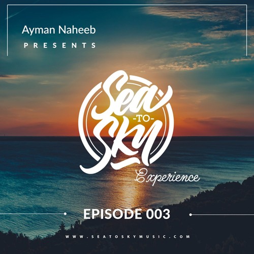 Ayman Nageeb - Sea to Sky Experience 003 (August 2018)