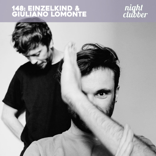 Einzelkind & Giuliano Lomonte, Nightclubber Podcast 148