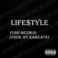 Yung Mezmur - Life$tyle (prod. by Kabeats)
