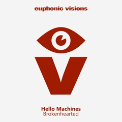 Hello Machines - Brokenhearted