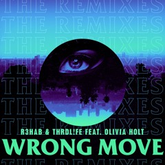 R3HAB & THRDL!FE ft. Olivia Holt - Wrong Move (Offset Remix)