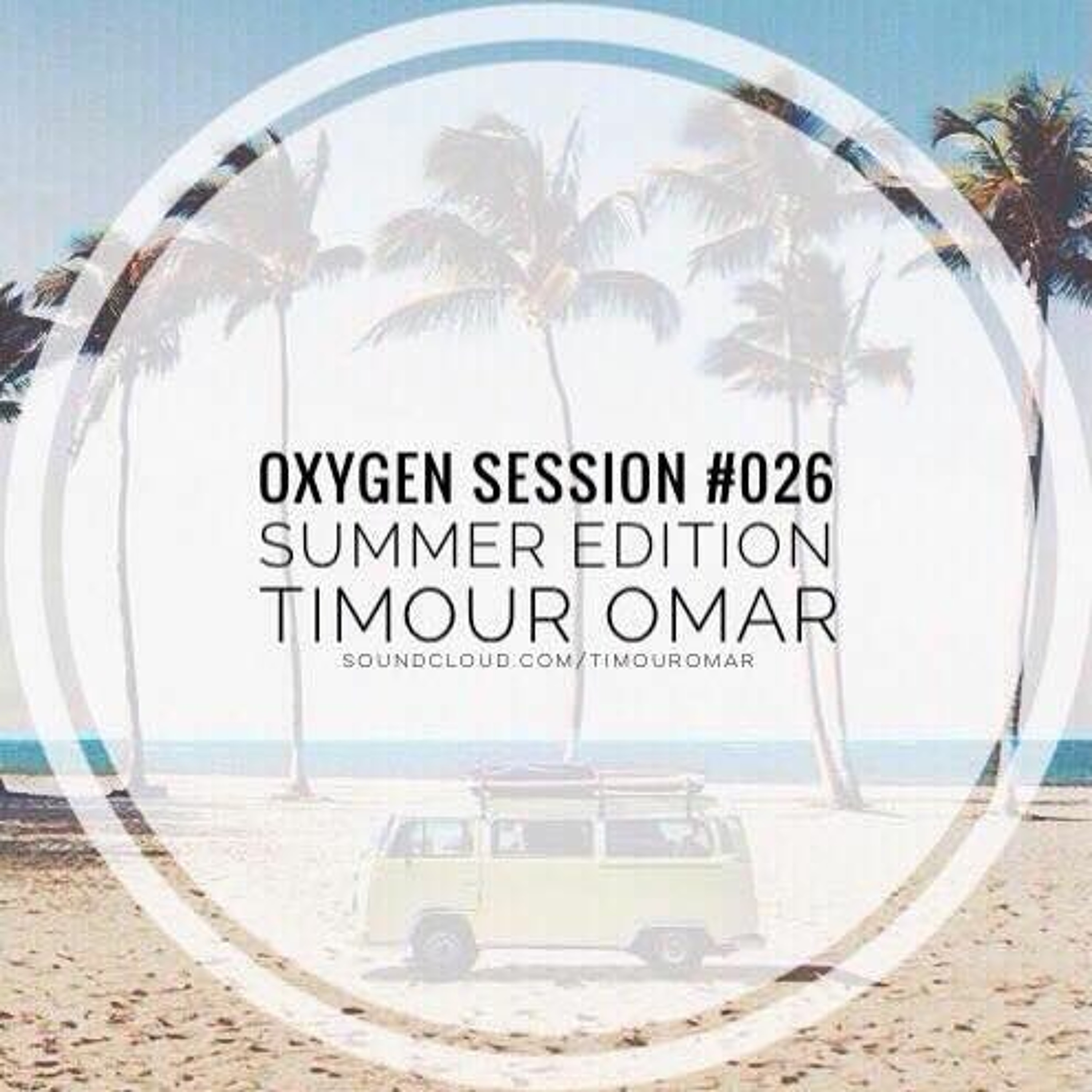 Oxygen Session #026 "Summer Edition" At Cairojazz Club August 2019 Mixed By Timour Omar episode artwork
