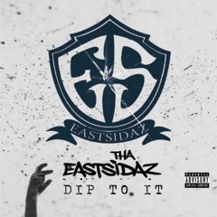 Tha Eastsidaz - Dip To It