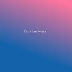 One More Reason
