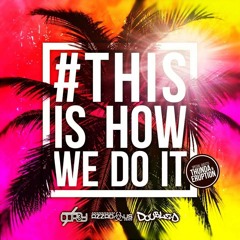 COR3Y & AZZADOUS - #ThisIsHowWeDoIt Featuring Double-D, Thunda and Eruption
