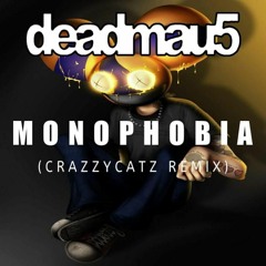 Deadmau5 - Monophobia (Crazzycatz Remix)
