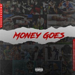 Money Goes (Prod. Kowbey Earlay)