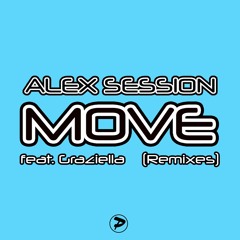 Alex Session - Move feat. Graziella (Das Kapital, Isenberg, Bor & Mar Remixes)