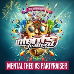Intents Festival 2018 - Liveset Mental Theo vs Partyraiser