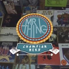 Mr. Thing - Champion Nerd [2010]