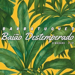Barbatuques - Baião Destemperado (D'Maduro Flip)