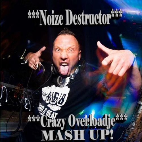 Noize Destructor - Crazy Overload Mash Up 2.0