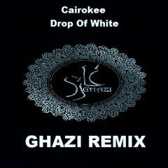 Cairokee - Drop Of White (Ghazi Remix)