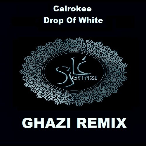 Cairokee - Drop Of White (Ghazi Remix)
