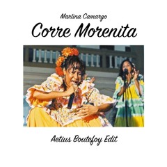 Martina Camargo - Corre Morenita (Aetius Boutefoy edit )