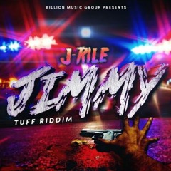 J-Rile - Jimmy (Tuff Riddim)July 2k18