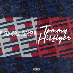 TOMMY HILFIGER ft. RAHZII (produced by Sosa Boomin)