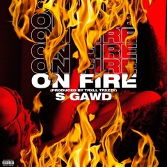 On Fire (proudced by Trxll Trxzzy)