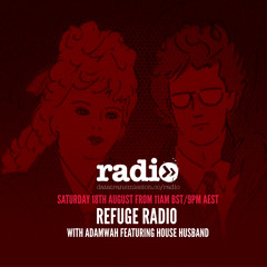 Refuge Recordings EP09 With Adamwah Featuring House Husband