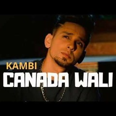 Canada wali 💔 Kambi Rajpuria Ft Sukh E (Full Song)