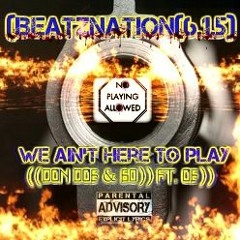 WE AIN'T HERE 2 PLAY