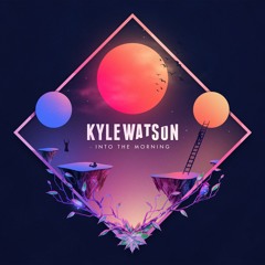 Kyle Watson - Into The Morning Mini Mix