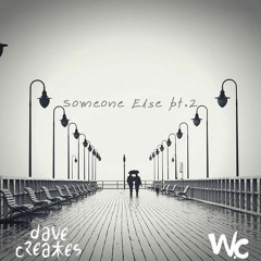 davecreates - Someone Else ft. Warren Christian