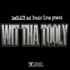 WIT THA TOOLY ft. XVNNIE CLVUS