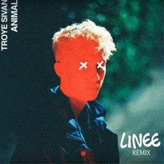 Troye Sivan - Animal (Linee Remix)
