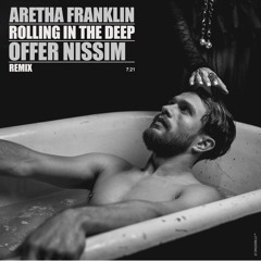 Aretha Franklin - Rolling In The Deep - Offer Nissim Remix